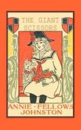 The Giant Scissors di Johnson, Annie Fellows Johnston edito da Portfolio Press,u.s.