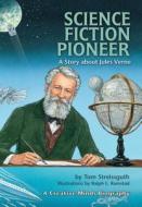 Science Fiction Pioneer: A Story about Jules Veme di Thomas Streissguth edito da First Avenue Editions