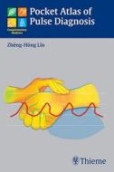 Pocket Atlas of Pulse Diagnosis di Zheng-Hong Lin edito da Thieme Medical Publishers