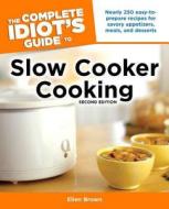The Complete Idiot's Guide to Slow Cooker Cooking di Ellen Brown edito da Alpha Books