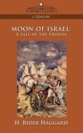Moon of Israel di H. Rider Haggard edito da Cosimo Classics