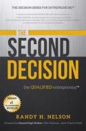 The Second Decision: The Qualified Entrepreneur di Randy H. Nelson edito da ADVANTAGE MEDIA GROUP