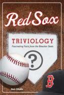 Red Sox Triviology di Neil Shalin edito da Triumph Books (IL)