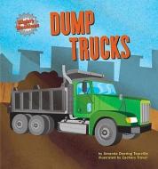 Dump Trucks di Amanda Doering Tourville edito da MAGIC WAGON