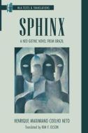 Sphinx: A Neo-Gothic Novel from Brazil di Henrique Maximiano Coelho Neto edito da MODERN LANGUAGE ASSN OF AMER