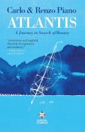 Atlantis: A Journey in Search of Beauty di Carlo Piano, Renzo Piano edito da EUROPA COMPASS