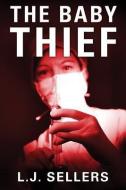 The Baby Thief di L. J. Sellers edito da THOMAS & MERCER