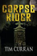 Corpse Rider di Tim Curran edito da MACABRE INK