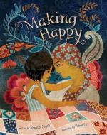 Making Happy di Sheetal Sheth edito da Barefoot Books Ltd