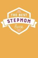 The Best Stepmom Ever: Blank Lined Journal with Marigold Yellow and Berry Pink Cover di Artprintly Books edito da LIGHTNING SOURCE INC