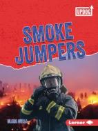 Smoke Jumpers di Clara Cella edito da LERNER PUBN