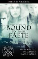 Bound to Their Faete di Elena Kincaid, Maia Dylan, Sarah Marsh edito da Evernight Publishing