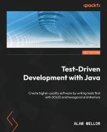 Test-Driven Development with Java: Create higher-quality software by writing tests first with SOLID and hexagonal architecture di Alan Mellor edito da PACKT PUB
