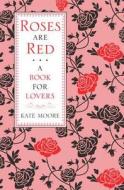 Roses Are Red ... di Kate Moore edito da Michael O\'mara Books Ltd
