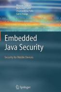 Embedded Java Security di Mourad Debbabi, Mohamed Saleh, Chamseddine Talhi, Sami Zhioua edito da Springer London