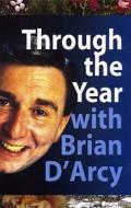 Through the Year with Brian D'Arcy di Brian D'Arcy edito da Columba Press (IE)