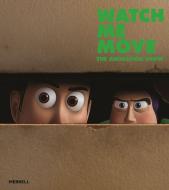 Watch Me Move: The Animation Show edito da MERRELL