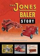 The Jones Baler Story di Gwynfor Williams edito da Japonica Press