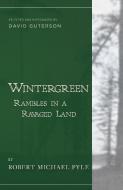 Wintergreen: Rambles in a Ravaged Land di Robert Michael Pyle edito da COUNTERPOINT PR