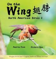 On The Wing - North American Birds 2 di Andrea Voon edito da Hei Greenhouse Studio