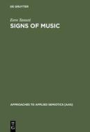 Signs of Music: A Guide to Musical Semiotics di Eero Tarasti edito da Walter de Gruyter