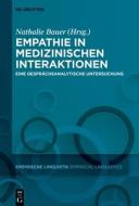Empathie in medizinischen Interaktionen di Nathalie Bauer edito da Walter de Gruyter