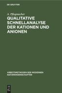 Qualitative Schnellanalyse der Kationen und Anionen di A. Pflugmacher edito da De Gruyter