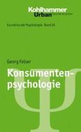 Konsumentenpsychologie di Georg Felser edito da Kohlhammer W.