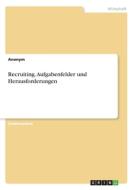 Recruiting. Aufgabenfelder und Herausforderungen di Anonym edito da GRIN Verlag