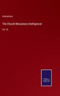 The Church Missionary Intelligencer di Anonymous edito da Salzwasser-Verlag