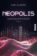 Neopolis - Ein Fehler im System di Karl Olsberg edito da Piper Verlag GmbH