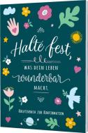 Halte fest, was dein Leben wunderbar macht edito da Gabriel Verlag