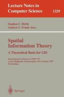 Spatial Information Theory A Theoretical Basis for GIS di S. C. Hirtle edito da Springer Berlin Heidelberg