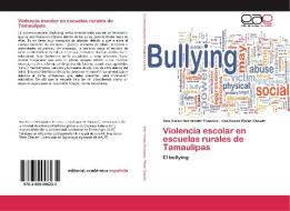 Violencia escolar en escuelas rurales de Tamaulipas di Ana Karen Hernández Fonseca, Ana Karen Pérez Chavéz edito da EAE