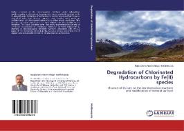 Degradation of Chlorinated Hydrocarbons by Fe(II) species di Rajapaksha Arachchilage Maithreepala edito da LAP Lambert Academic Publishing