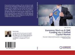 Eurozone Start-up & SME Funding via a Unified Capital Market di Edmund Assibi edito da LAP Lambert Academic Publishing