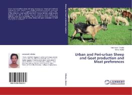 Urban and Peri-urban Sheep and Goat production and Meat preferences di Selamawit Dibaba, Girma Abebe edito da LAP Lambert Academic Publishing
