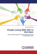 People Living With HIV In Viet Nam di Duong Cong Thanh edito da LAP Lambert Academic Publishing
