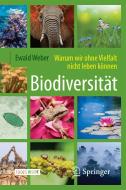 Biodiversität - Warum wir ohne Vielfalt nicht leben können di Ewald Weber edito da Springer-Verlag GmbH