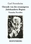 Chronik von des zwanzigsten Jahrhunderts Beginn di Carl Sternheim edito da Hofenberg