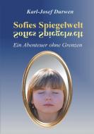 Sofies Spiegelwelt di Karl-Josef Durwen edito da tredition