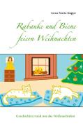 Rabauke und Biene feiern Weihnachten di Anna Maria Kuppe edito da Books on Demand