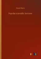 Popular scientific lectures di Ernst Mach edito da Outlook Verlag