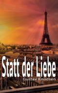 Statt der Liebe di Gustav Knudsen edito da Books on Demand
