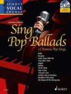 Sing Pop Ballads: 12 Famous Pop Songs di Carsten Gerlitz edito da Schott Musik International Gmbh & Co Kg
