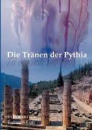 Die Tränen der Pythia di Rainer Kilian edito da Books on Demand
