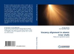 Vacancy alignment in atomic inner shells di Dr Ajay Sharma, Prof. Raj Mittal Singla edito da LAP Lambert Academic Publishing