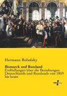 Bismarck und Russland di Hermann Robolsky edito da Vero Verlag