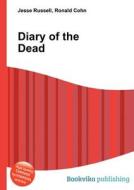 Diary Of The Dead di Jesse Russell, Ronald Cohn edito da Book On Demand Ltd.