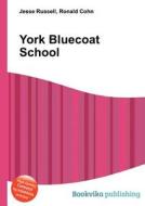 York Bluecoat School edito da Book On Demand Ltd.